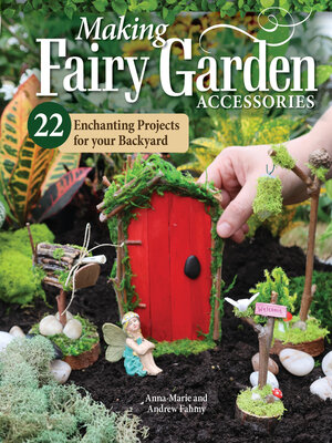 cover image of Making Fairy Garden Accessories